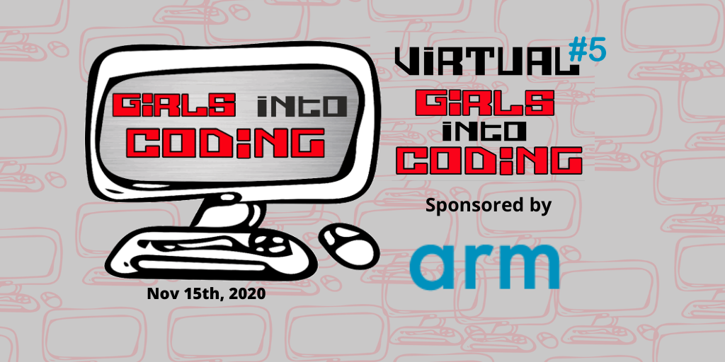 Girls Into Coding #5 sponsored by Arm